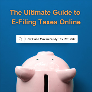 The Ultimate Guide to E-Filing Taxes Online